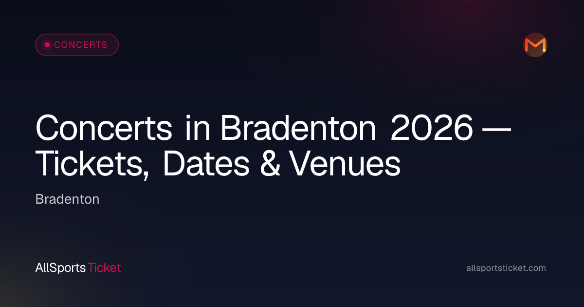 Bradenton Concerts 2026 | Live Music, Tour… | All Sports Ticket