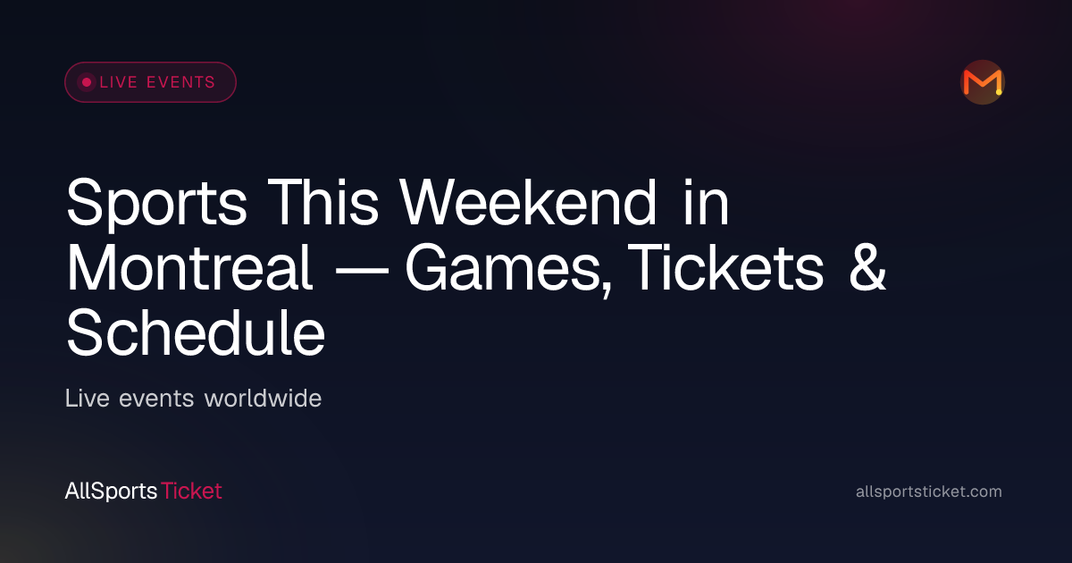 Sports This Weekend in Montreal — Games, Tickets & Schedule